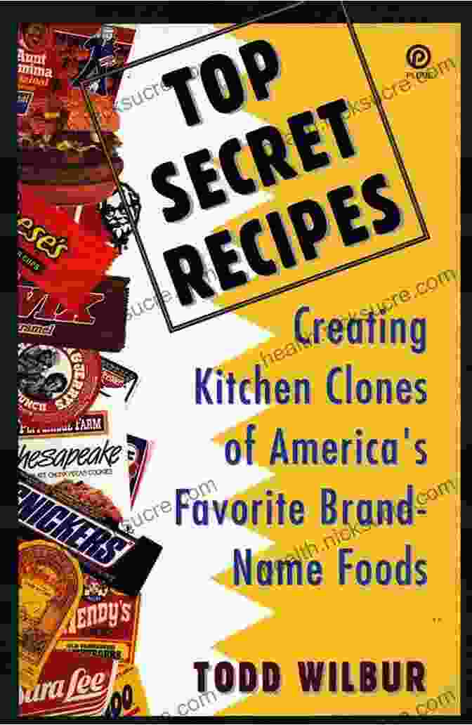 An Assortment Of Kitchen Clones Of Popular American Brand Name Foods, Including Cereals, Snacks, And Beverages Even More Top Secret Recipes: More Amazing Kitchen Clones Of America S Favorite Brand Name Foods