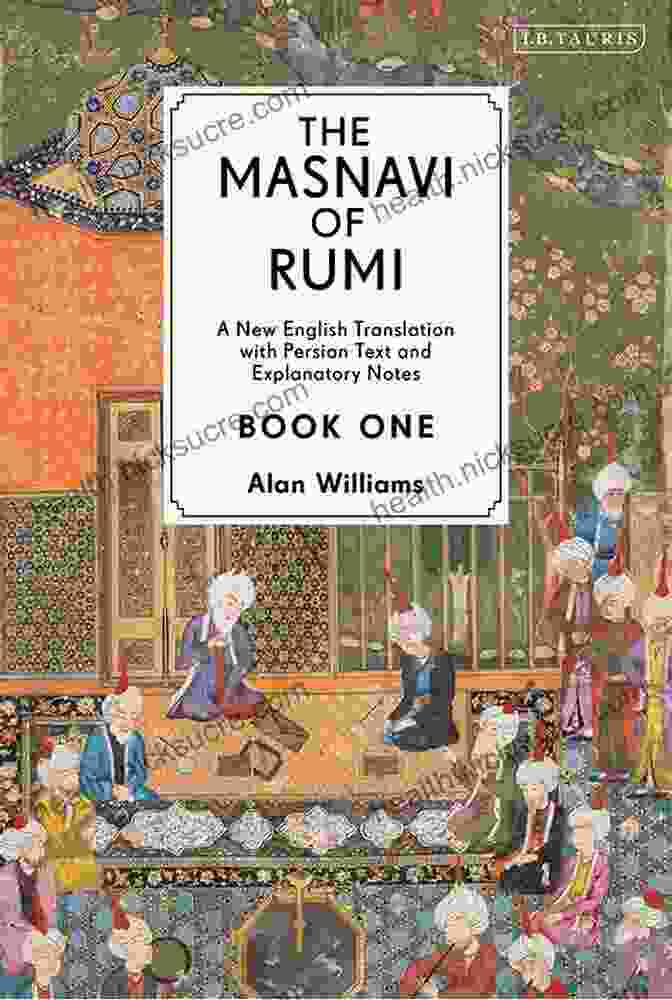 Rumi, The Sufi Master, Depicted In An Artistic Representation Writing The Masnavi The Masnavi Two (Oxford World S Classics)