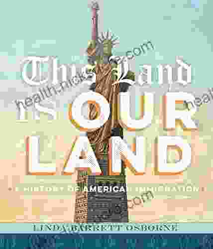 This Land Is Our Land: A History of American Immigration