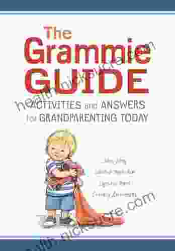 The Grammie Guide: Activities and Answers for Grandparenting Today