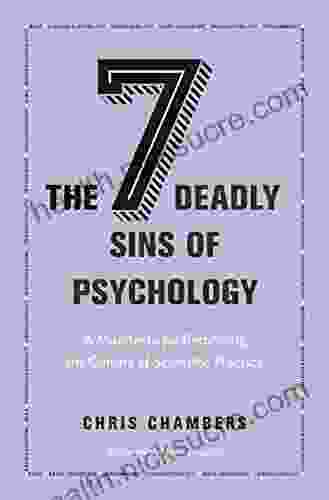 The Seven Deadly Sins of Psychology: A Manifesto for Reforming the Culture of Scientific Practice