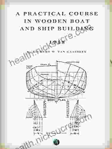 A Practical Course In Wooden Boat And Ship Building