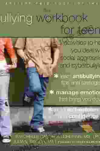 The Bullying Workbook For Teens: Activities To Help You Deal With Social Aggression And Cyberbullying