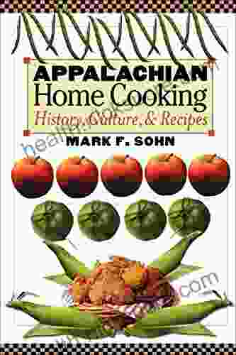 Appalachian Home Cooking: History Culture Recipes