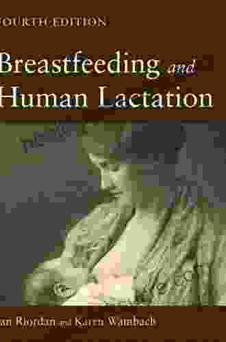 Breastfeeding And Human Lactation Karen Wambach