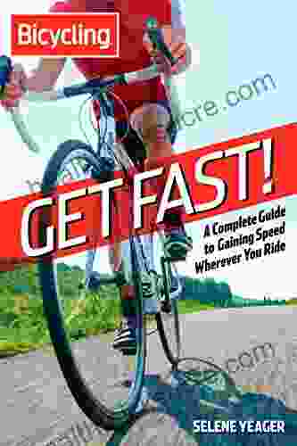 Get Fast : A Complete Guide to Gaining Speed Wherever You Ride (Bicycling)