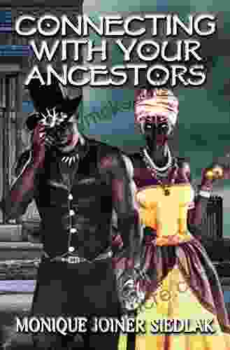 Connecting With Your Ancestors (African Spirituality Beliefs And Practices 8)