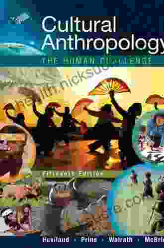 Cultural Anthropology: The Human Challenge