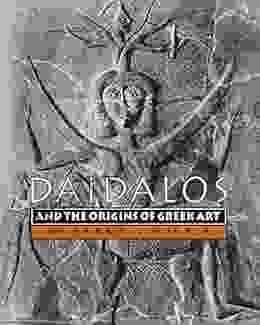 Daidalos And The Origins Of Greek Art