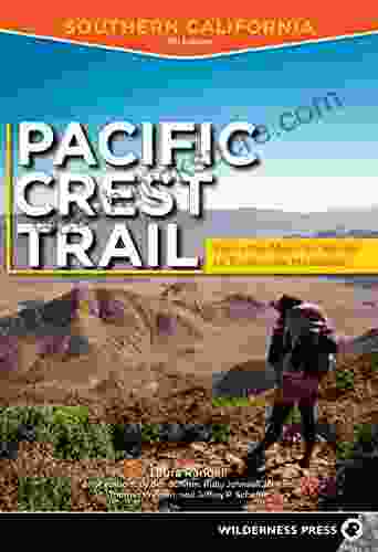 Pacific Crest Trail: Southern California: From The Mexican Border To Tuolumne Meadows