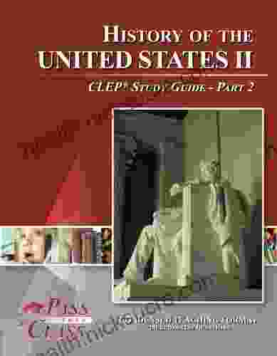 History of the United States 2 CLEP Test Study Guide Pass Your Class Part 2