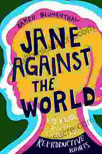 Jane Against The World: Roe V Wade And The Fight For Reproductive Rights