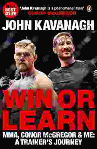 Win Or Learn: MMA Conor McGregor And Me: A Trainer S Journey