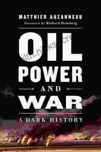 Oil Power and War: A Dark History