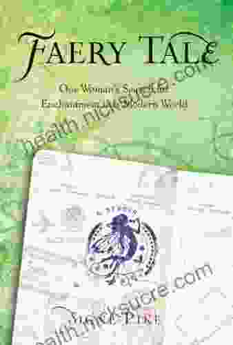 Faery Tale: One Woman S Search For Enchantment In A Modern World