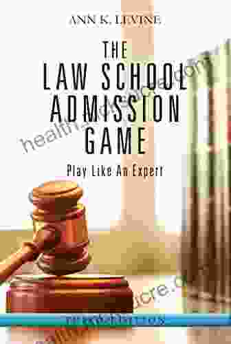 The Law School Admission Game: Play Like An Expert Third Edition