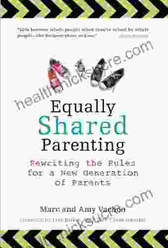 Equally Shared Parenting: Rewriting the Rules for a New Generation of Parents