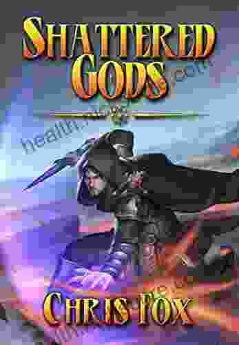 Shattered Gods: An Epic Fantasy Progression Saga