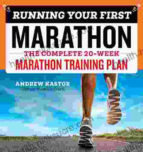 Running Your First Marathon: The Complete 20 Week Marathon Training Plan