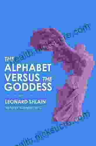 The Alphabet Versus The Goddess: The Conflict Between Word And Image (Compass)