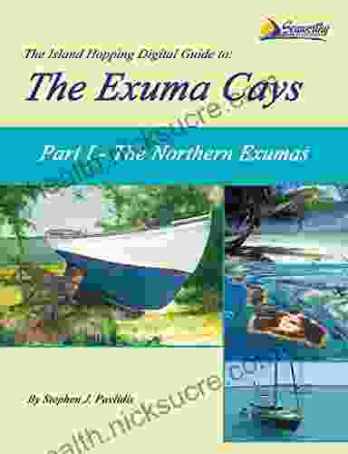 The Island Hopping Digital Guide To The Exuma Cays Part I The Northern Exumas