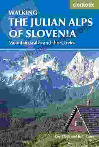 The Julian Alps of Slovenia: Mountain Walks and Short Treks (Cicerone Walking Guide)