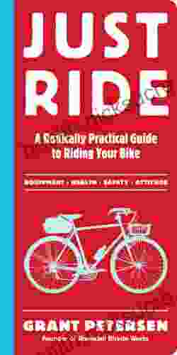 Just Ride: A Radically Practical Guide to Riding Your Bike