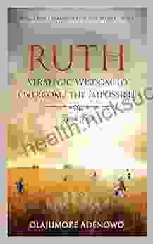 Ruth: Strategic Wisdom To Overcome The Impossible