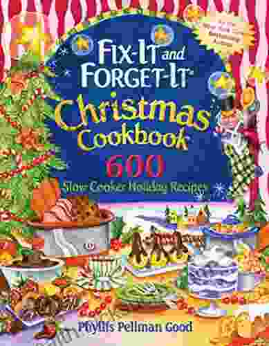 Fix It And Forget It Christmas Cookbook: 600 Slow Cooker Holiday Recipes