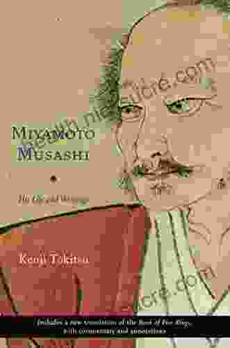 Miyamoto Musashi: His Life And Writings