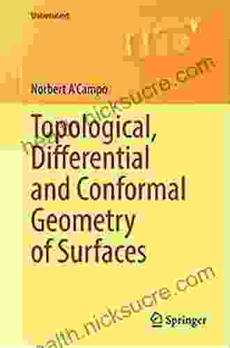 Topological Differential And Conformal Geometry Of Surfaces (Universitext)