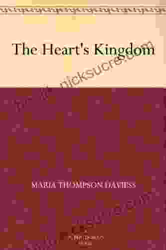 The Heart S Kingdom Maria Thompson Daviess